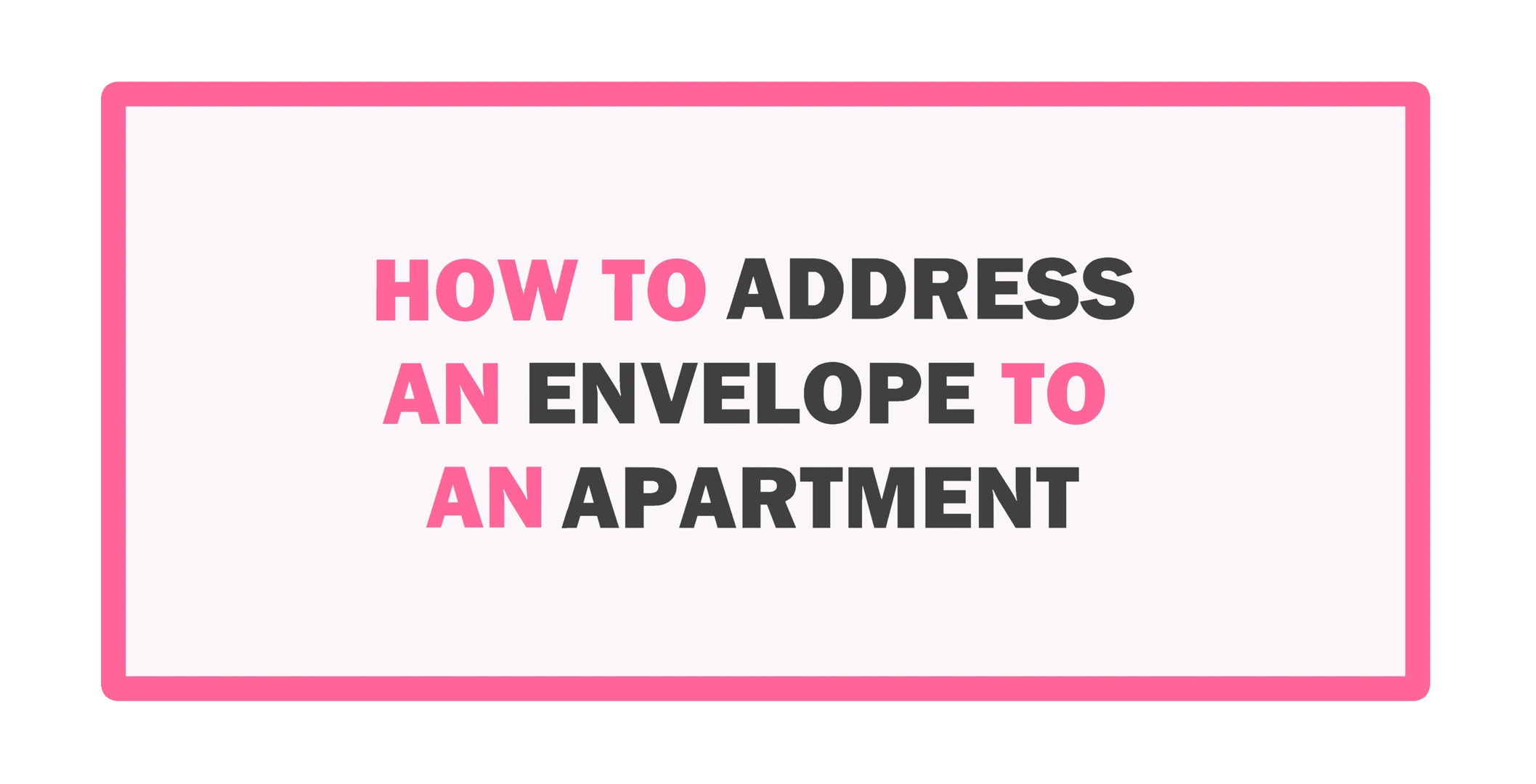 HOW TO ADDRESS AN ENVELOPE TO AN APARTMENT Feature image