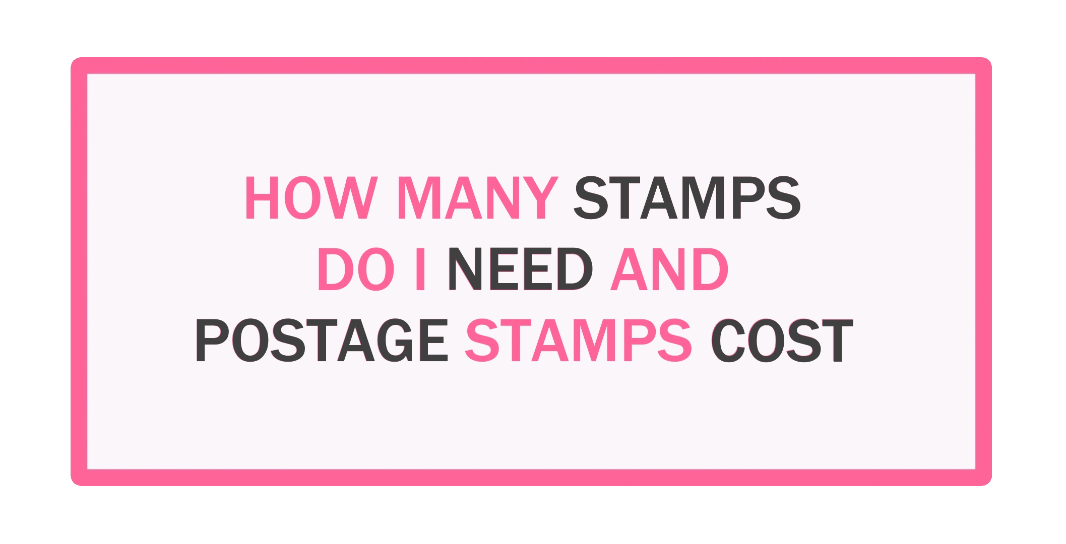 How Many Stamps Do I Need And Postage Stamps Cost
