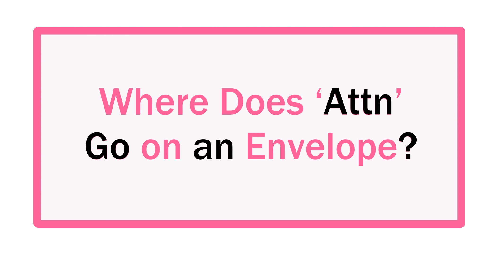Attn on Envelope